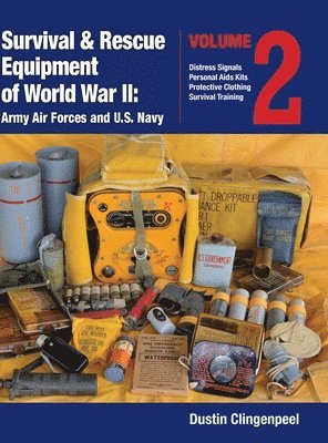 Dustin Clingenpeel, Dustin, Clingenpeel - Survival & Rescue Equipment of World War II-Army Air Forces and U.S. Navy Vol.2, Inbunden