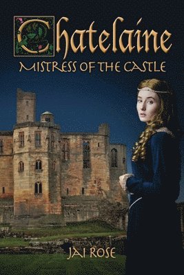 Jai Rose - Chatelaine-Mistress of the Castle, Häftad
