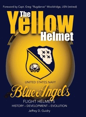 Jeffrey D Guidry, Jeffrey D. Guidry, D. Guidry, Jeffrey - Yellow Helmet, Inbunden
