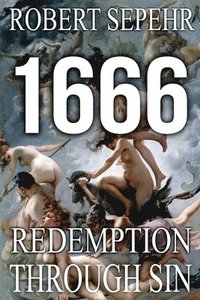 bokomslag 1666 Redemption Through Sin: Global Conspiracy in History, Religion, Politics and Finance