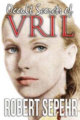 bokomslag Occult Secrets of Vril: Goddess Energy and the Human Potential