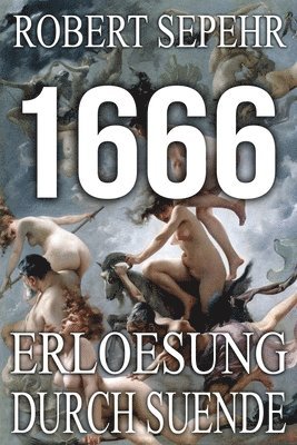 bokomslag 1666 Erloesung durch Suende: Globale Verschwoerung in Geschichte, Religion, Politik und Finanz