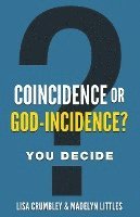 bokomslag Coincidence or God-Incidence? You Decide