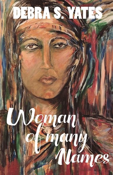 Debra S Yates, Jamie White - Woman Of Many Names, Häftad