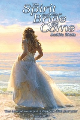 The Spirit and the Bride say Come! 1