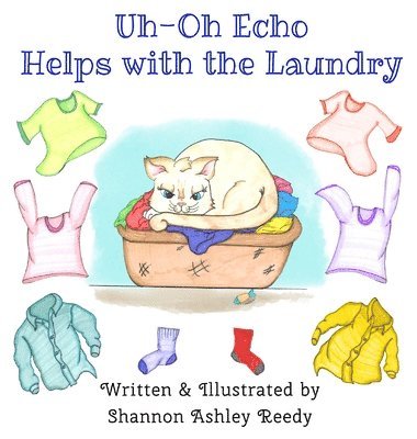 Uh-Oh Echo Helps with the Laundry: Book One / The Uh-Oh Echo Adventures 1