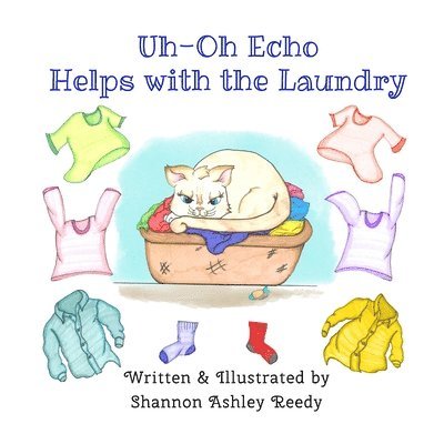 Uh-Oh Echo Helps with the Laundry: Book One / The Uh-Oh Echo Adventures