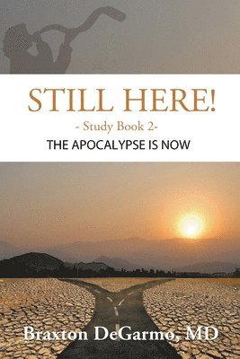 Still Here! The Apocalypse is Now 1