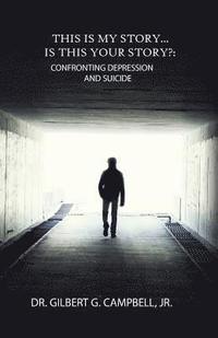 bokomslag This Is My Story... Is This Your Story?: Confronting Depression and Suicide