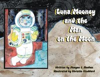 bokomslag Luna Mooney and the Man on the Moon