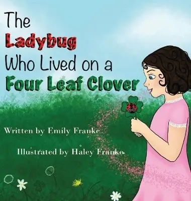 Emily Franke - Ladybug Who Lived On A Four Leaf Clover, Inbunden. Tillgänglighet: Lägg i varukorg