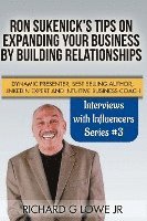 Ron Sukenick's Tips on Expanding your Business by Building Relationships: Dynamic Presenter, Best Selling Author, LinkedIn Expert and Intuitive Busine 1