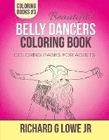 bokomslag Beautiful Belly Dancers Coloring Book: Coloring Pages for Adults