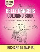 Beautiful Belly Dancers Coloring Book: Coloring Pages for Adults 1