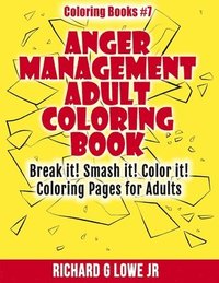 bokomslag Anger Management Adult Coloring Book: Break it! Smash it! Color it! Coloring Pages for Adults