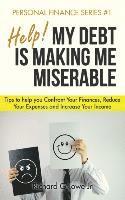 Help! My Debt is Making Me Miserable 1