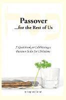 Passover for the Rest of Us: A Guidebook on Celebrating a Passover Seder for Christians