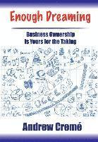 Enough Dreaming: Business Ownership is Yours for the Taking 1