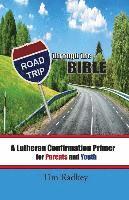 bokomslag Road Trip through the Bible: A Lutheran Confirmation Primer for Parents and Youth
