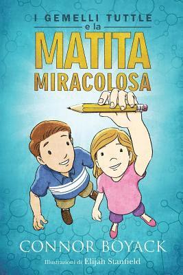 Connor Boyack - I Gemelli Tuttle e la Matita Miracolosa, Häftad
