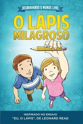 Connor Boyack - Desbravando o Mundo Livre - O Lápis Milagroso, Häftad
