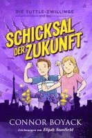 Connor Boyack - Die Tuttle-Zwillinge und das Schicksal der  Zukunft, Häftad