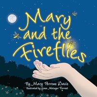 bokomslag Mary and the Fireflies