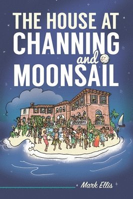 Mark Ellis, Nancy E Williams - House at Channing and Moonsail, Häftad