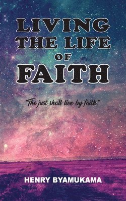 bokomslag Living The Life Of Faith