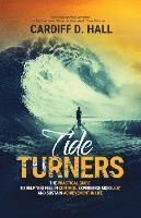 bokomslag Tide Turners: The Practical Guide To Help You Feel In Control, Experience More Joy, And Sustain Achievement In Life