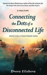 bokomslag Connecting the Dots of a Disconnected Life
