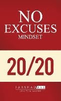 The 'No Excuses' Mindset: A Life of Purpose, Passion, and Clarity 1