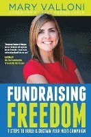 Mary Valloni - Fundraising Freedom: 7 Steps to Build and Sustain Your Next Campaign, Häftad