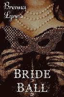 Brenna Lyons - Bride Ball, Häftad