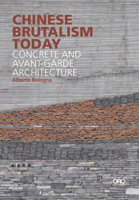 Alberto Bologna - Chinese Brutalism Today, Häftad