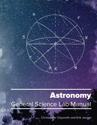 Christopher Claysmith - Astronomy: General Science Lab Manual, Häftad. Tillgänglighet: Lägg i varukorg