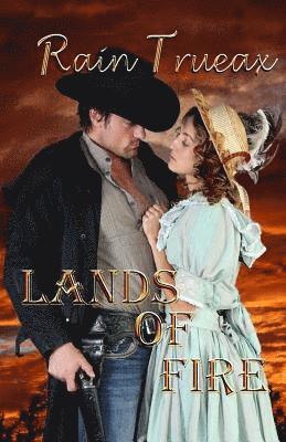 Lands of Fire The Taggerts: Arizona Historicals Book 6 1