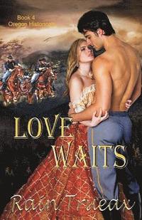 bokomslag Love Waits: Book 4 Oregon Historicals