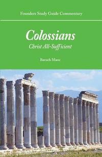 bokomslag Founders Study Guide Commentary: Colossians: Christ All-Sufficient