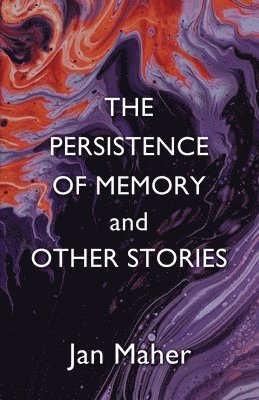 bokomslag The Persistence of Memory and Other Stories