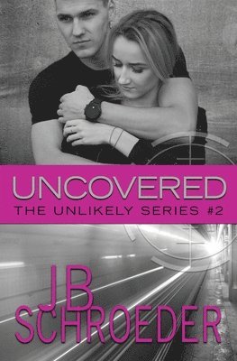 bokomslag Uncovered: Heart Racing Romantic Suspense