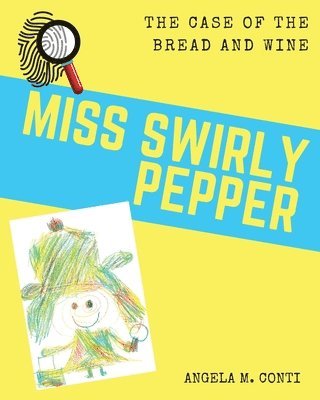 bokomslag Miss Swirly Pepper: The Case of the Bread and Wine