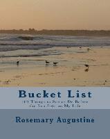 Rosemary Augustine - Bucket List: 100 Things To See and Do Before the Sun Sets on My LIfe, Häftad