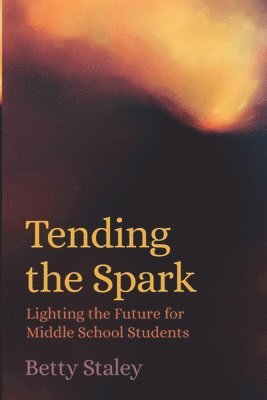 Betty Staley, Patrice Maynard - Tending the Spark, Häftad