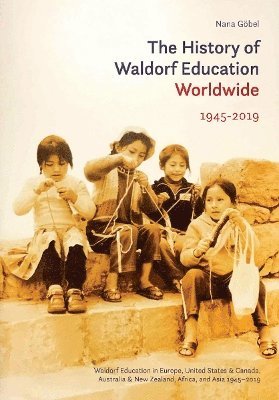 The History of Waldorf Education Worldwide 1