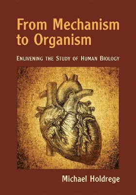 bokomslag From Mechanism to Organism