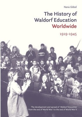 bokomslag The History of Waldorf Education Worldwide