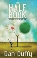 Dan Duffy - The Half Book: He's Taking His Ball and Going Home, Häftad
