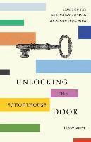 bokomslag Unlocking the Schoolhouse Door: Essays on the Misunderstandings of Public Education