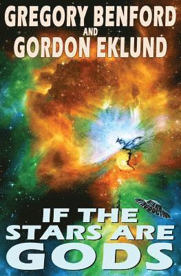 Gordon Eklund, Gregory Benford - If the Stars Are Gods, Häftad